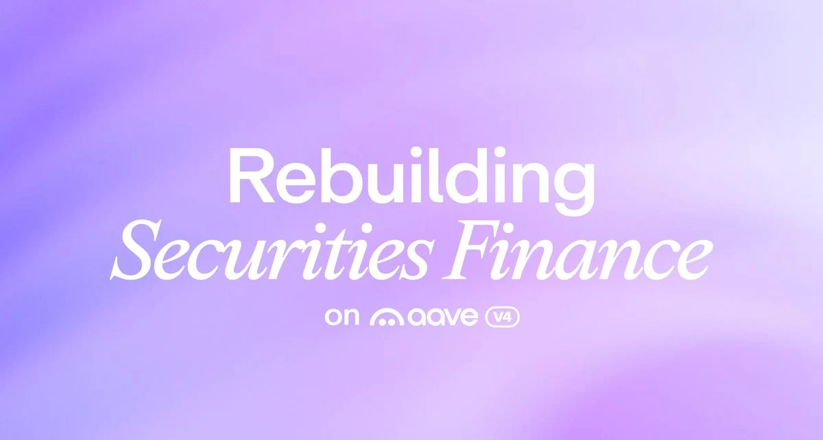 Aave OG image: Rebuilding securities finance on Aave V4