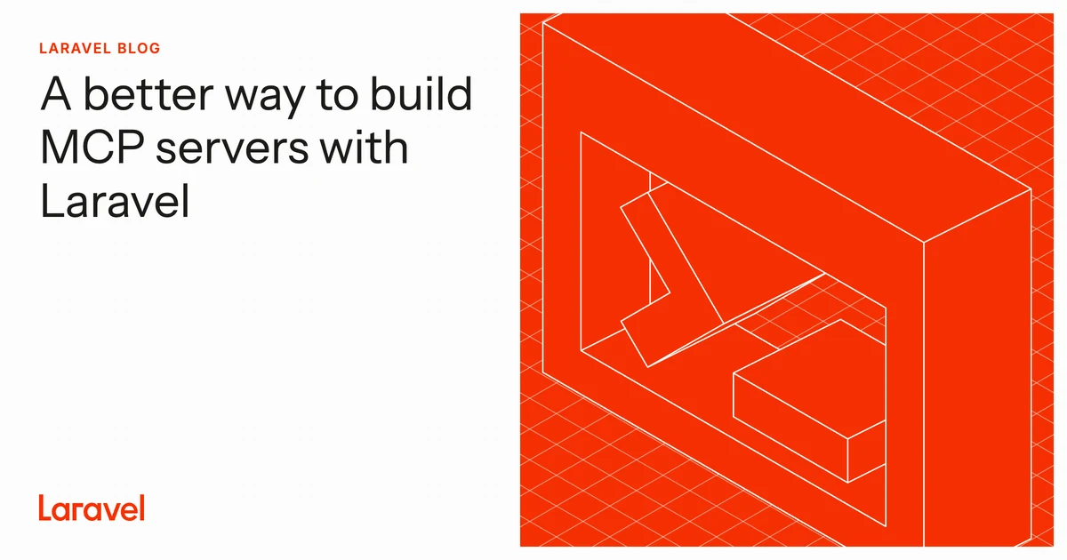 Laravel OG image: A better way to build MCP servers with Laravel | Laravel - The clean stack for Artisans and agents