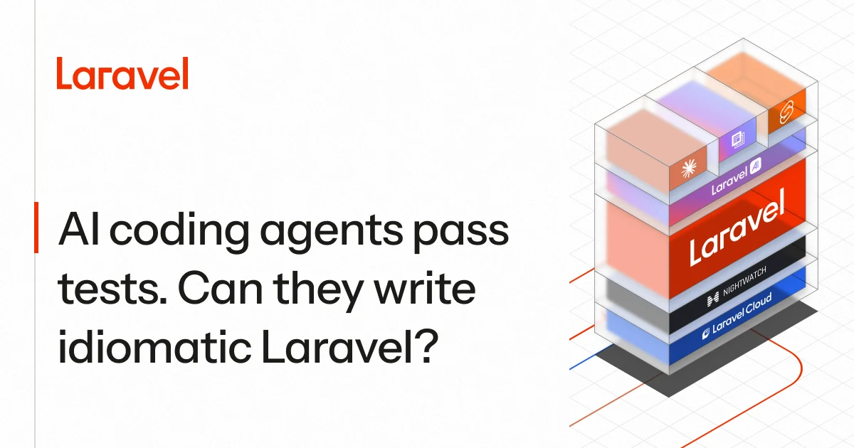 Laravel OG image: AI agents pass tests. Can they write idiomatic Laravel? | Laravel - The clean stack for Artisans and agents