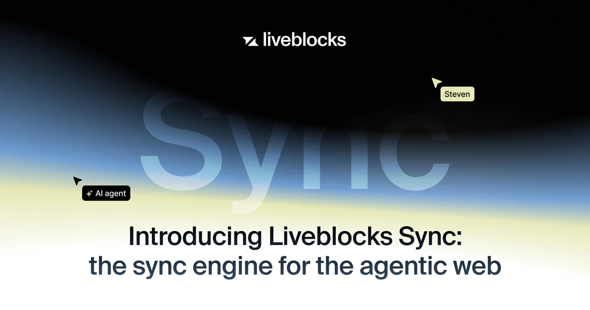 Liveblocks OG image: Introducing Liveblocks Sync: the sync engine for the agentic web | Liveblocks blog