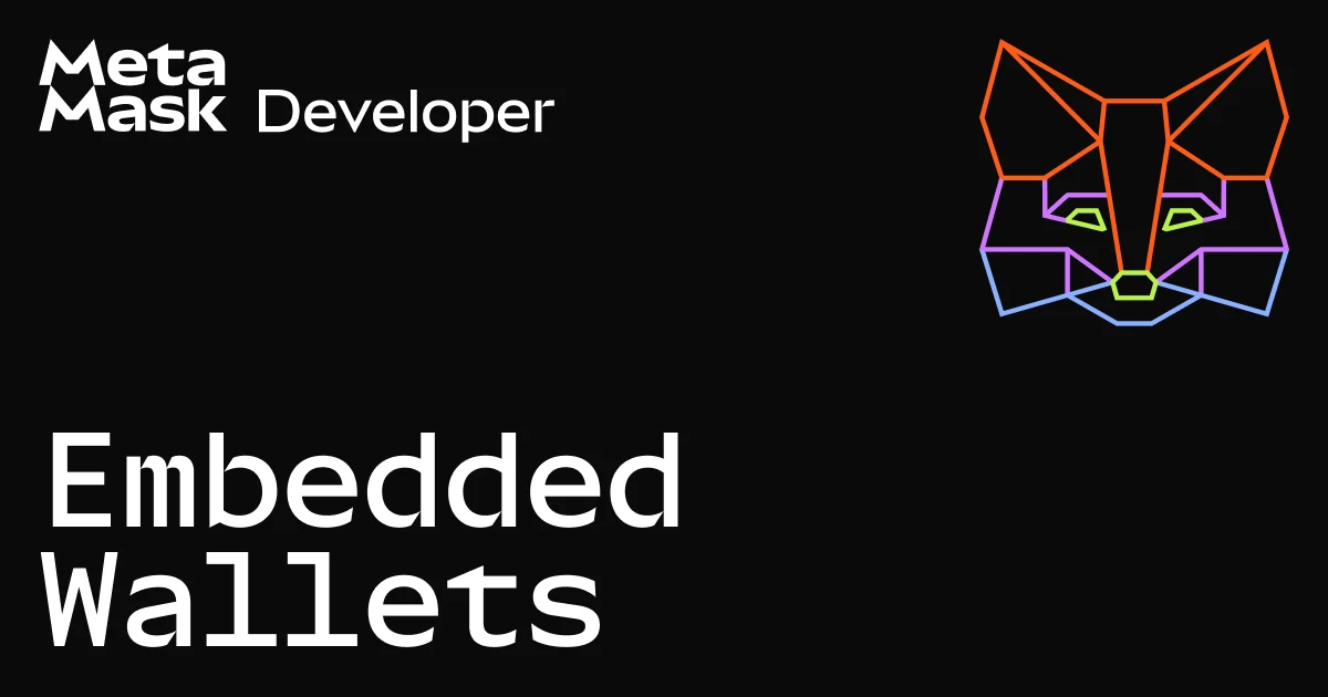 MetaMask OG image: Design supercharged on-chain experiences | Embedded Wallets