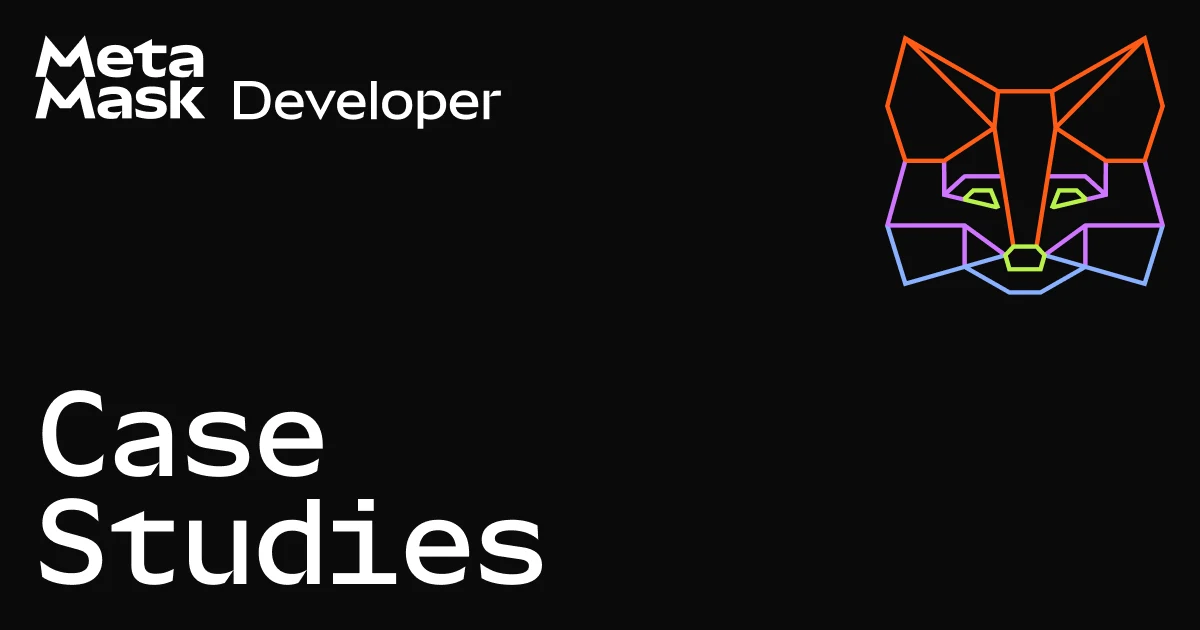 MetaMask OG image: MetaMask Developer Case Studies & Success Stories | MetaMask | Case Studies