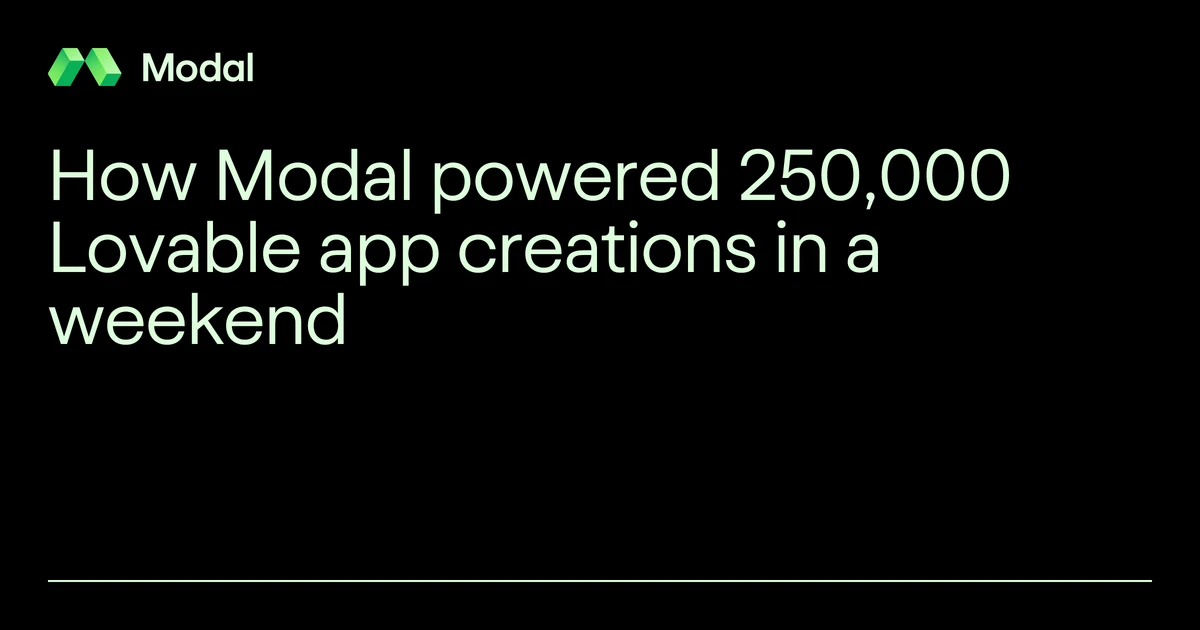 Modal OG image: How Modal powered 250,000 Lovable app creations in a weekend