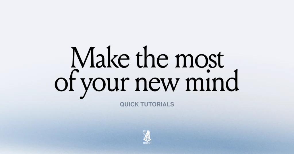 mymind OG image: mymind tutorials | Save and find anything in your new mind
