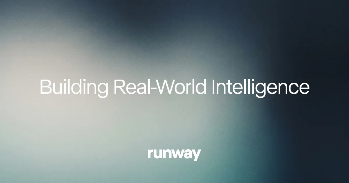 Runway OG image: Runway | Building Real-World Intelligence