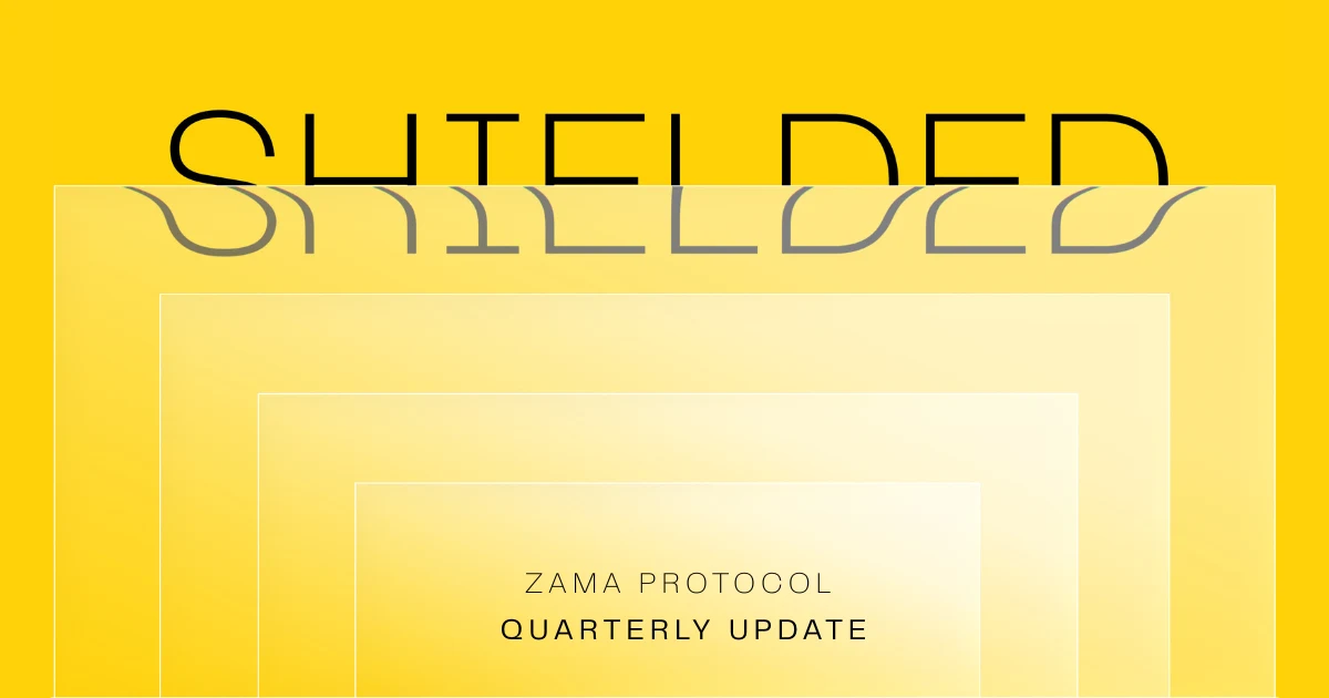 Zama OG image: Shielded - Zama Protocol Quarterly Report