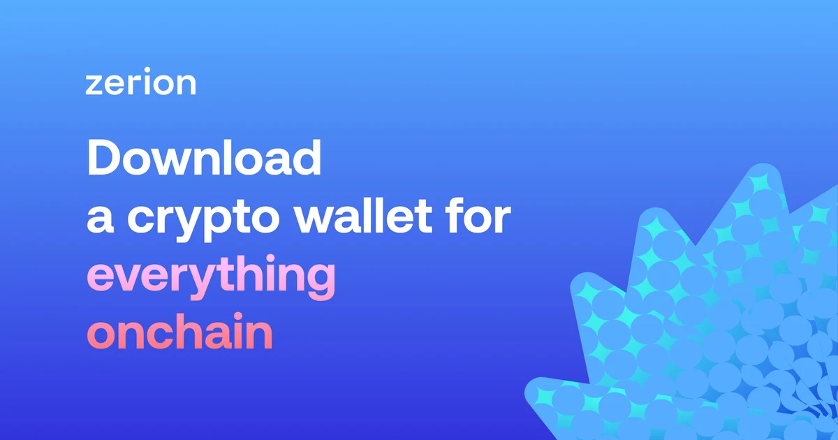 Zerion OG image: Download Zerion | A Crypto Wallet for Everything Onchain