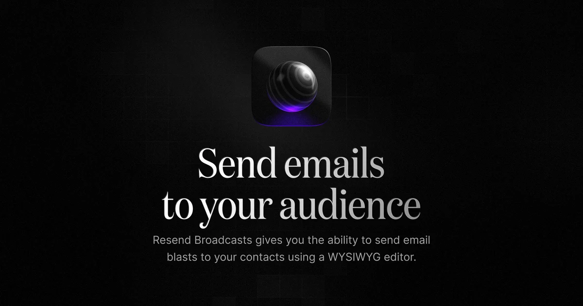 Resend OG image: Broadcasts · Send emails without code · Resend