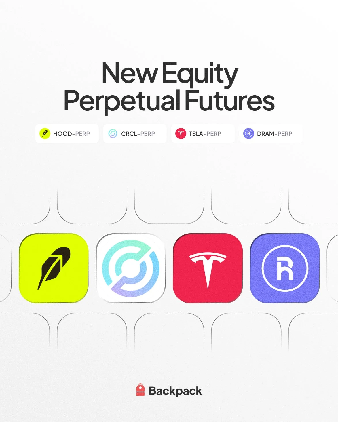 Backpack: New equity perpetual futures: $HOOD, $CRCL, $TSLA, $DRAM — public x-twitter post media curated for social post design inspiration.