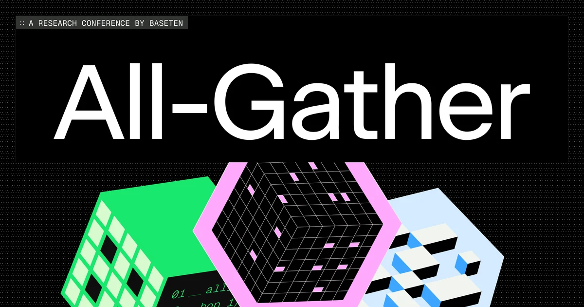 All-Gather :: A research conference by Baseten — public x-twitter post media curated for social post design inspiration.