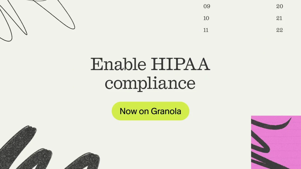Granola: Now shipping: HIPAA compliance for Enterprise plans